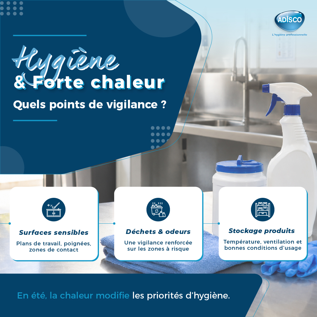 🌡️ Quand la température monte, les exigences d’hygiène aussi